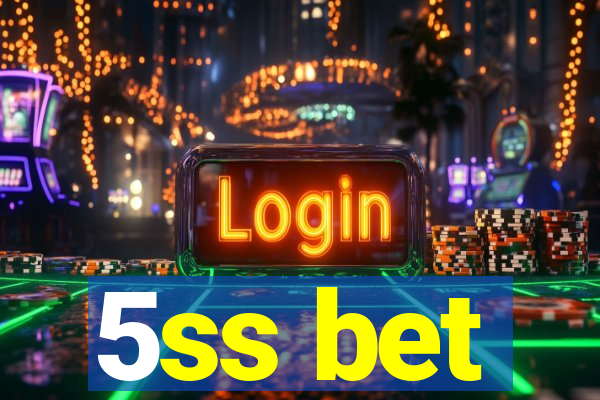 5ss bet